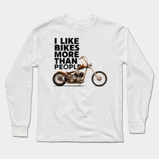 I like bikes more than people Humorous Auto Enthusiast tee 7 Long Sleeve T-Shirt